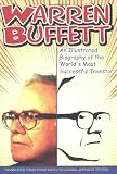 Warren Buffett: An Illustrated Biography of the World's Most Successful Investor