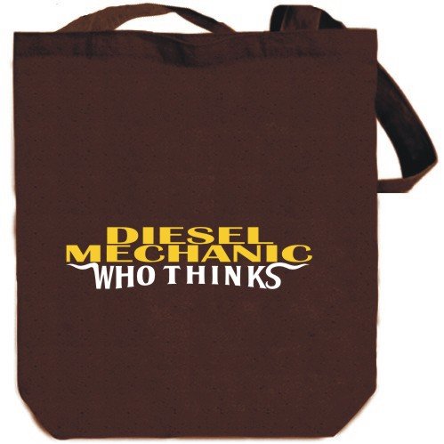 Diesel Mechanic who thinks Brown Canvas Tote Bag Unisex