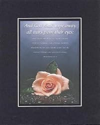 And God shall wipe away all tears . . . 8 x 10 Inches Biblical/Religious Verses set in Double Beveled Matting - A Timeless and Priceless Poetry Keepsake Collection
