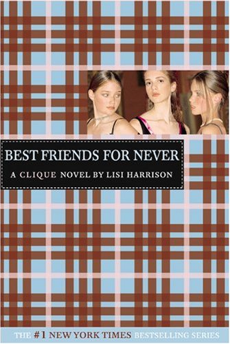 Cover of Best Friends for Never (The Clique, No. 2)