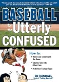 Baseball for the Utterly Confused (Utterly Confused Series)