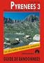 Pyr�n�es 3 - Pyr�n�es Est Espagnoles: Val d'Aran - N�ria. Les 50 plus belles randonn�es.