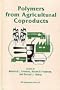 Polymers from Agricultural Coproducts (Acs Symposium Series,)