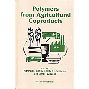 Polymers from agricultural coproducts [electronic resource]