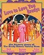 Image of Love to Love You Bradys: The Bizarre Story of The Brady Bunch Variety Hour