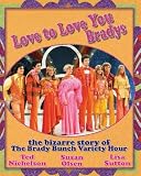 Love to Love You Bradys: The Bizarre Story of The Brady Bunch Variety Hour