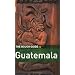 The Rough Guide to Guatemala 4 (Rough Guide Travel Guides)