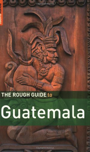 The Rough Guide to Guatemala 4 (Rough Guide Travel Guides)