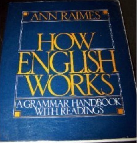 How English Works: A Grammar Handbook with Readings by Raimes, Ann (1998) Paperback