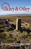 Walks around Ilkley & Otley : 10 walks of 6 miles or under