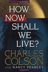 How Now Shall We Live?