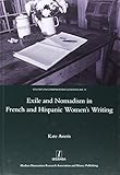 Exile and Nomadism in French and Hispanic women's writing
