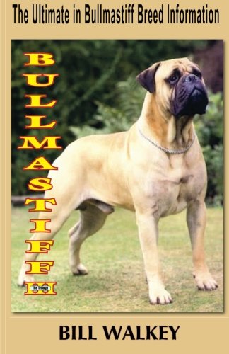 Bullmastiff III: The Ultimate in Bullmastiff Breed Information (Volume 3)