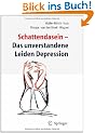 Schattendasein: Das unverstandene Leiden Depression