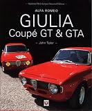 Alfa Romeo Giulia Coupe GT & GTA: Updated & Enlarged Second Edition