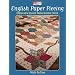English Paper Piecing: Fresh New Quilts from Bloom Creek (That Patchwork Place)