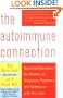 The Autoimmune Connection: Essential Information for Women on Diagnosis, Treatment, and Getting On With Your Life