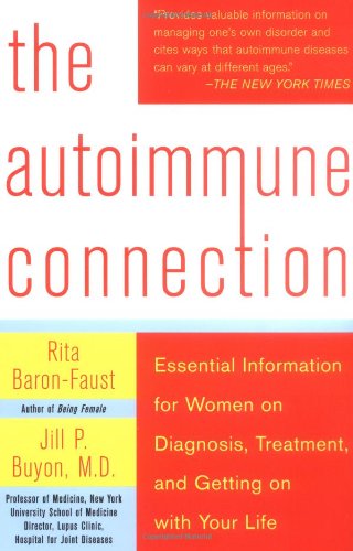The Autoimmune Connection: Essential Information for Women on Diagnosis, Treatment, and Getting On With Your Life