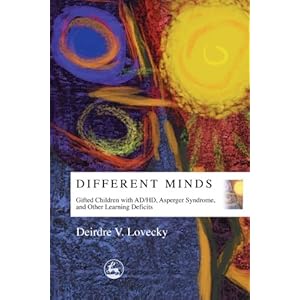 Different Minds: Gifted Children With Ad/Hd, Asperger Syndrome, and Other Learning Deficits