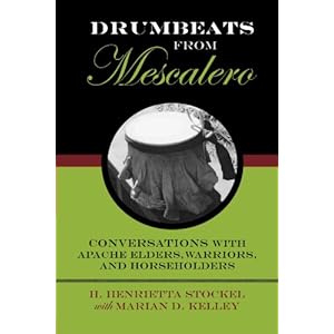 【クリックで詳細表示】Drumbeats from Mescalero： Conversations with Apache Elders， Warriors， and Horseholders (Elma Dill Russell Spencer Series in the West and Southwest)： H. Henrietta Stockel， Marian D. Kelley： 洋書