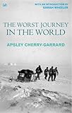 The worst journey in the world : Antarctica 1910-13