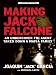 Making Jack Falcone: An Undercover FBI Agent Takes Down a Mafia Family