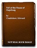 The fall of the House of Habsburg