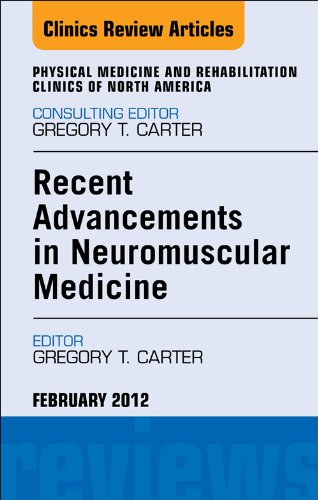 Recent Advancements in Neuromuscular Medicine, An Issue of Physical Medicine and Rehabilitation Clinics: 23 (The Clinics: Orthopedics)