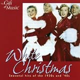 White Christmas: Seasonal Hits of the 1930s and `40s