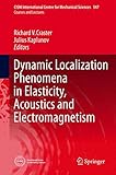 Dynamic localization phenomena in elasticity, acoustics and electromagnetism