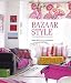 Books : Bazaar Style: Decoratiing with Market and Vintage Finds