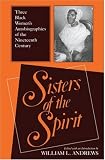 Buy : Sisters of the Spirit: Three Black Womens Autobiographies of the Nineteenth Century (Religion in North America)