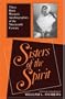 Sisters of the Spirit: Three Black Women's Autobiographies of the Nineteenth Century (Religion in North America)