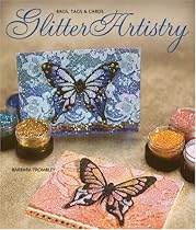 Glitter Artistry: Bags, Tags & Cards