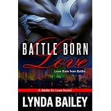 Battle Born Love (Battle for Love Series) ~ Lynda Bailey