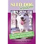 Sled Dog Wisdom: Humorous & Heartwarming Tales from Alaska's Mushers
