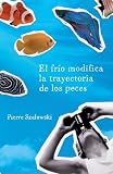 El frío modifica la trayectoria de los peces (Ficcion (grijalbo))