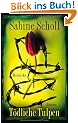 T�dliche Tulpen: Roman