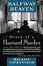 Halfway Heaven: Diary of a Harvard Murder
