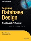 Beginning Database Design: From Novice to Professional