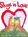 Slugs in Love