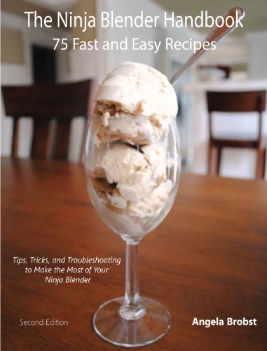 The Ninja Blender Handbook: 75 Fast and Easy Recipes The Ninja Blender Handbook: 75 Fast and Easy Recipes