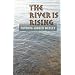 The River Is Rising