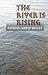 The River Is Rising