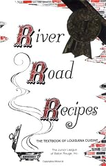 River Road Recipes: The Textbook of Louisiana Cuisine