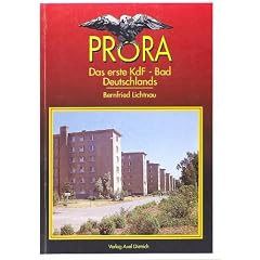 Prora - Das erste KdF-Bad Deutschlands. Prora auf R�gen - Das unvollendete Projekt des 1. KdF-Seebades in Deutschland