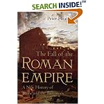 The Fall of the Roman Empire: A New History of Rome and the Barbarians