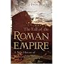 The Fall of the Roman Empire: A New History of Rome and the Barbarians