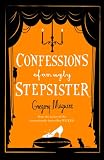 Confessions of An Ugly Stepsister (Maguire, Gregory)