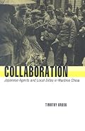 Collaboration: Japanese Agents and Local Elites in Wartime China